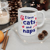 I Love Cats And Naps - Mug 11oz