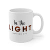 Be the Light Matthew 5:14 - 11 Oz/15 Oz Mug