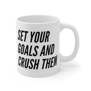 Set Your Goals And Crush Them - Mug 11oz