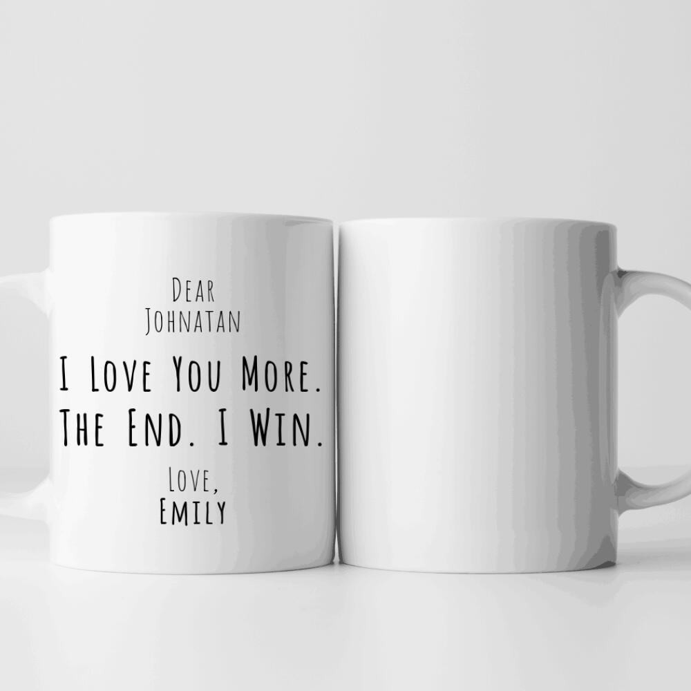 Custom Names, I love you more the end I win, love you more gift, custom love you more gift, Personalized love you more, show your love