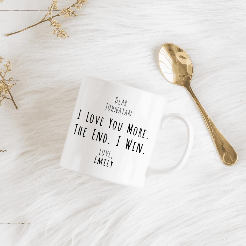 Custom Names, I love you more the end I win, love you more gift, custom love you more gift, Personalized love you more, show your love