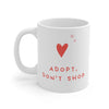 Adopt Don't Shop - Mug 11oz