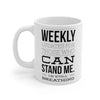 Weekly Updates For Those Who Can Stand Me I'm Still Breathing - Mug 11oz