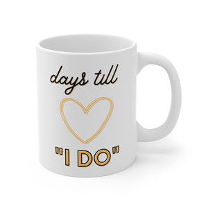 Days Till I Do - Mug 11oz
