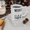 Weekly Updates For Those Who Can Stand Me I'm Still Breathing - Mug 11oz