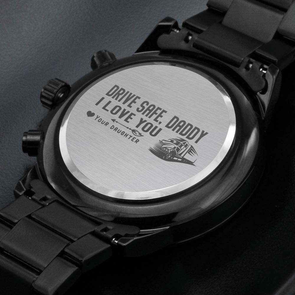 Fathers Day Gift Truck Driver Watch, Birthday Gift For Trucker Dad, Trucker Dad Birthday Watch, Truck Driver Dad Watch, Drive Safe Daddy