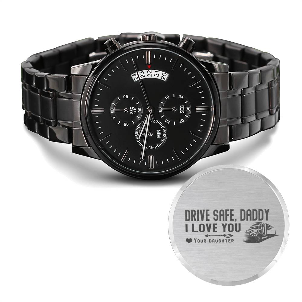 Fathers Day Gift Truck Driver Watch, Birthday Gift For Trucker Dad, Trucker Dad Birthday Watch, Truck Driver Dad Watch, Drive Safe Daddy
