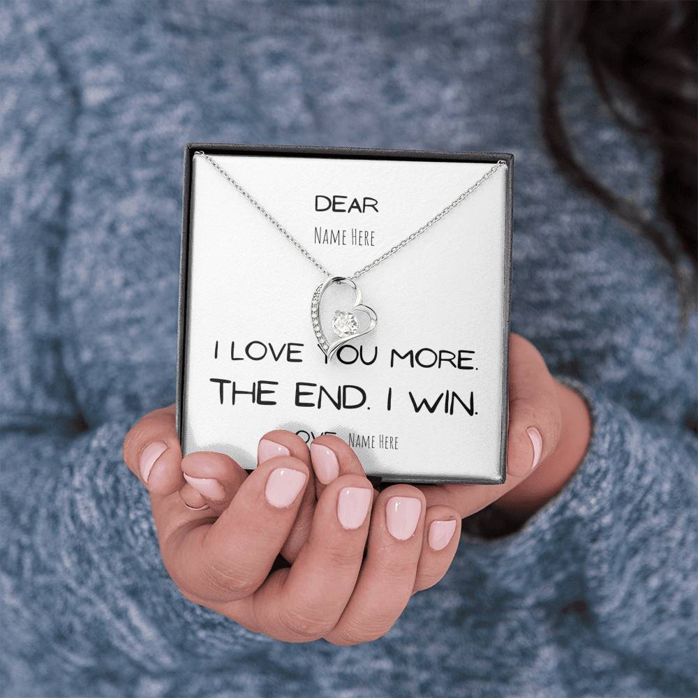 Gift for her, I love you more. The end. I win. Girlfriend Gift Anniversary Wife Gift, Birthday Gift, Mom, Mother, Daughter, Personalize, Custom name, Heart Necklace