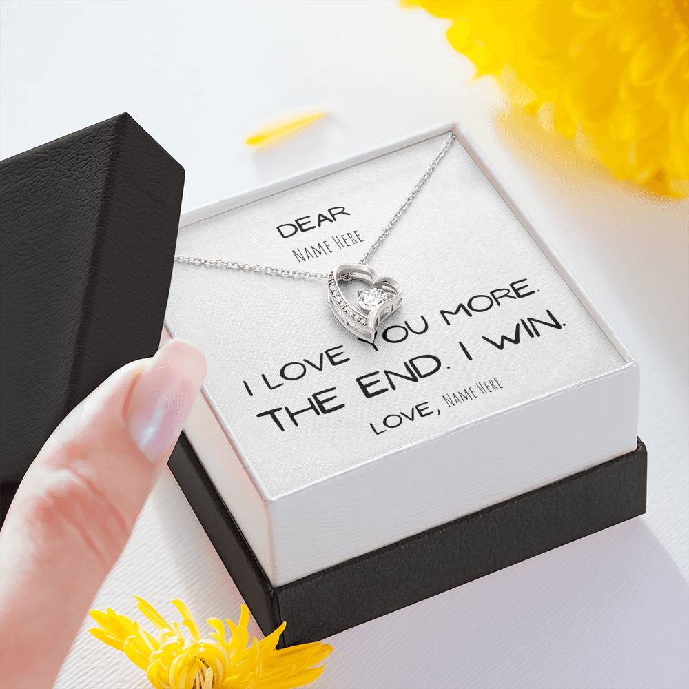 Gift for her, I love you more. The end. I win. Girlfriend Gift Anniversary Wife Gift, Birthday Gift, Mom, Mother, Daughter, Personalize, Custom name, Heart Necklace