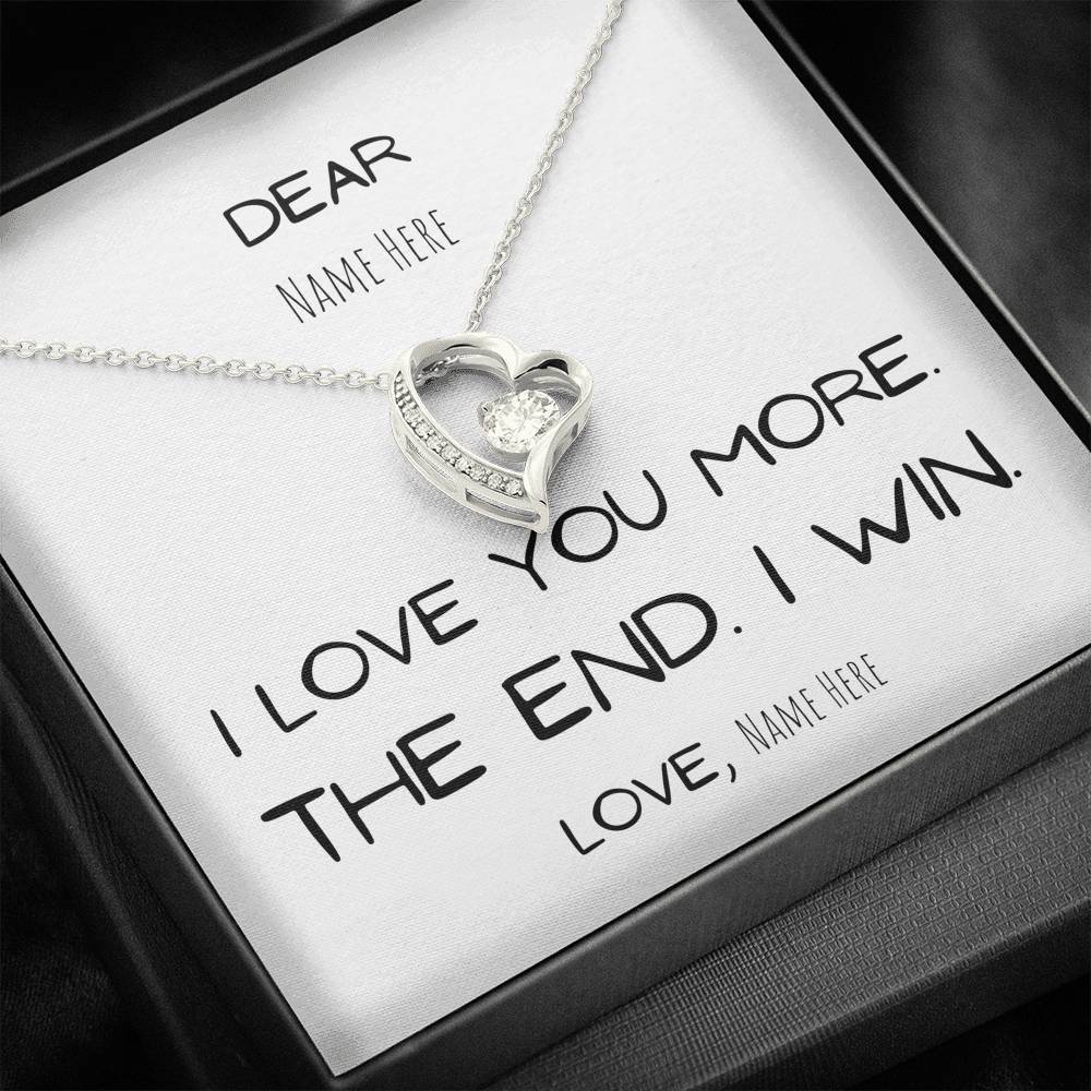 Gift for her, I love you more. The end. I win. Girlfriend Gift Anniversary Wife Gift, Birthday Gift, Mom, Mother, Daughter, Personalize, Custom name, Heart Necklace
