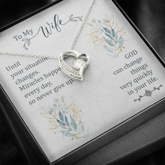 To my Wife - Until your situation change Forever Love Necklace