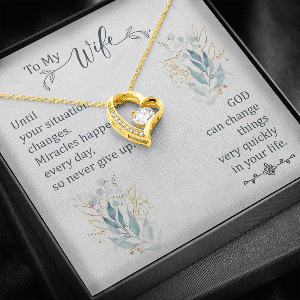 To my Wife - Until your situation change Forever Love Necklace