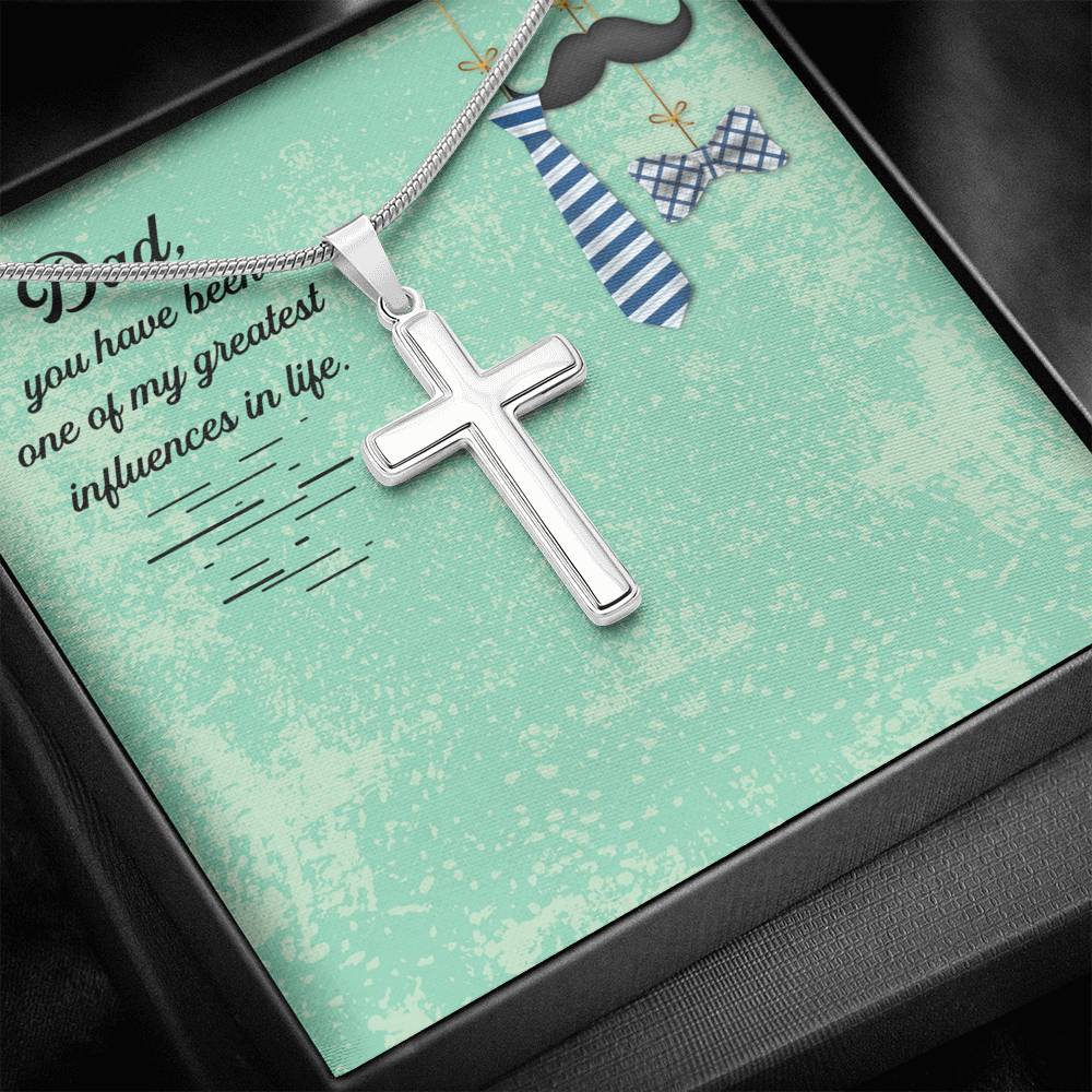 Dad, you have been one of my greatest influences in life_ Message Card Cross Necklace Template