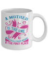 A Mother is the one - mug, Coffee mug, A Mother is Always coffee mug, Coffee mug with sayings, Funny Motherhood  Mug, DISHWASHER SAFE, Letter printed mug