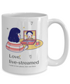 Love live - streamed - mug, Coffee mug, love coffee mug, Coffee mug with sayings, Funny Lovely Mug, DISHWASHER SAFE, social distance, long distance love mug
