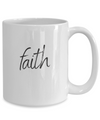 Faith - mug, Coffee mug, christian mug, religious gists, gift for her, gift for him, DISHWASHER SAFE, Letter Print mug, fun Message Mug