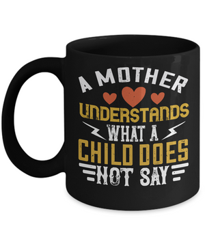 A Mother Understands - Mug