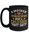 A Mother Understands - Mug