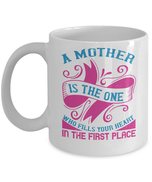 A Mother is the one - mug, Coffee mug, A Mother is Always coffee mug, Coffee mug with sayings, Funny Motherhood  Mug, DISHWASHER SAFE, Letter printed mug