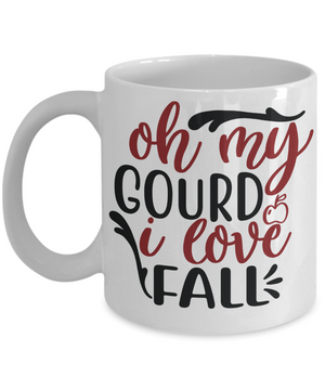 Oh My Gourd - mug, Coffee mug, classy mug, autumn gifts, gift for her, gift for him, DISHWASHER SAFE, Letter Print mug, fun fall Message Mug